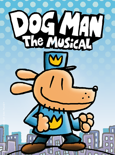 More Info for Dog Man: The Musical